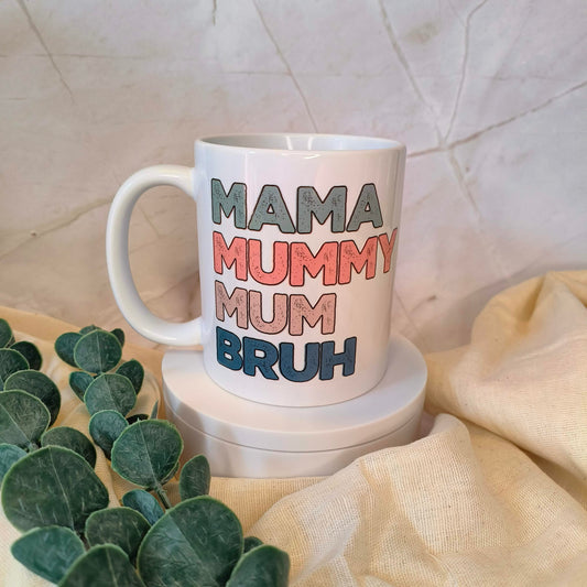 Mama, Mummy, Mum, Bruh mug